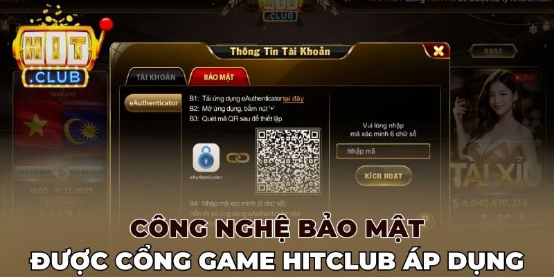 Công nghệ bảo mật được Hitclub áp dụng 