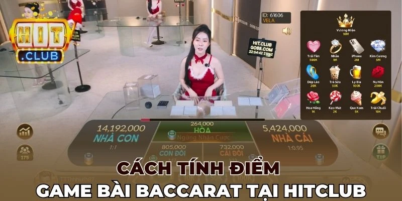 Cách tính điểm game bài Baccarat tại Hitclub
