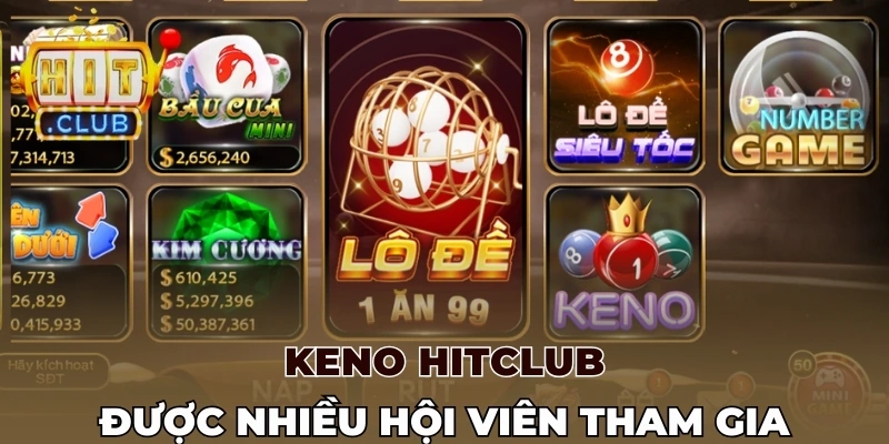 Keno Hitclub được nhiều hội viên tham gia