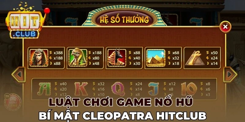 Luật chơi game nổ hũ Bí mật cleopatra Hitclub