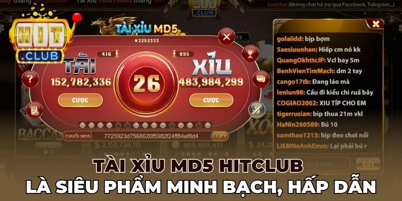 Tài xỉu MD5 Hitclub là siêu phẩm minh bạch, hấp dẫn